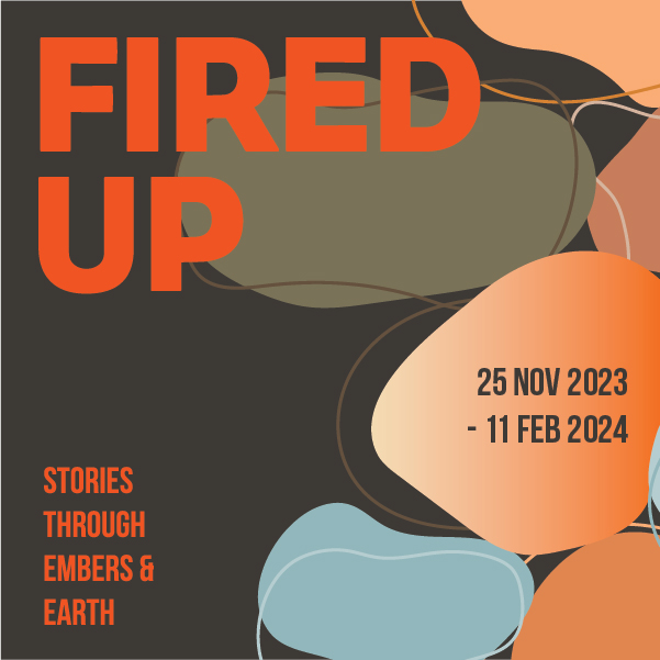 Fired Up: Stories Through Embers and Earth